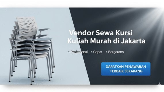 Vendor Sewa Kursi Kuliah Murah di Jakarta | Terlengkap & Profesional